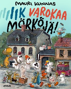 Kunnas, Iik! Varokaa mörköjä!