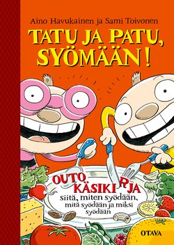 Havukainen & Toivonen, Tatu ja Patu, syömään!